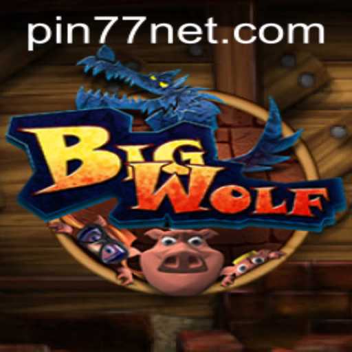 The Thrilling World of BigWolf: A Comprehensive Guide with PIN77