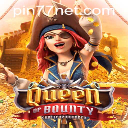 Discovering the Thrill of QueenofBounty with PIN77: A Comprehensive Guide